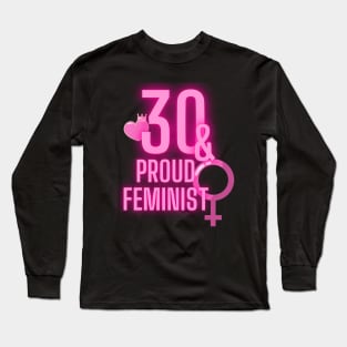 30th birthday bday girl woman daughter feminist feminism wife mom Long Sleeve T-Shirt